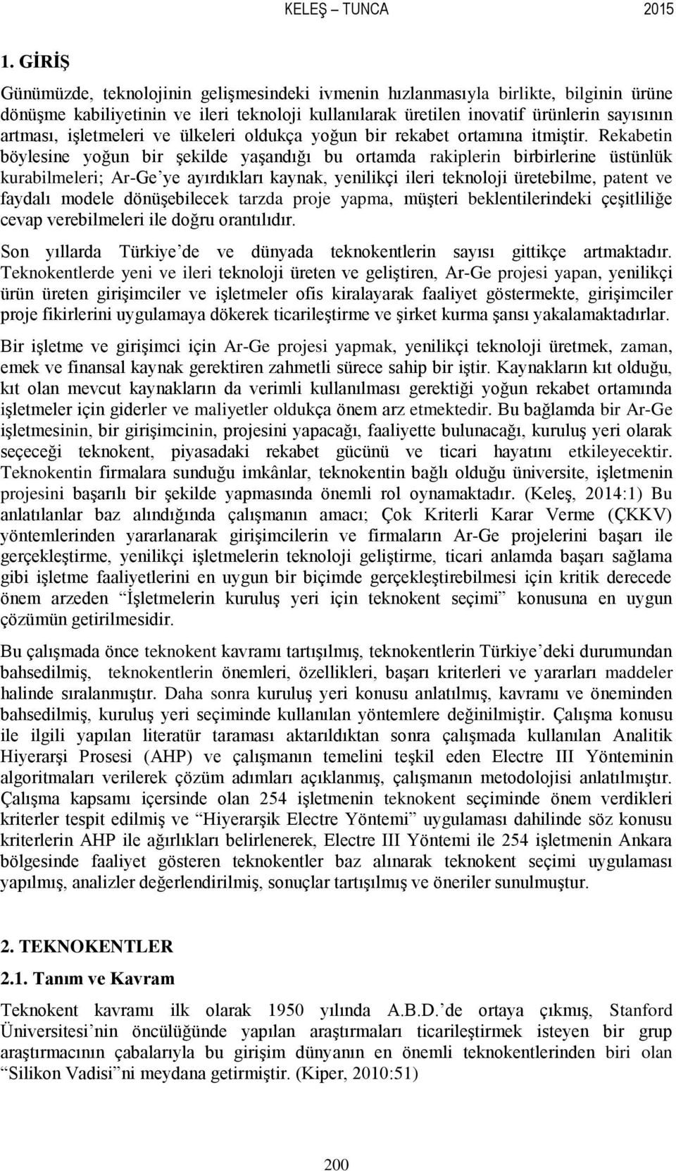 işletmeleri ve ülkeleri oldukça yoğun bir rekabet ortamına itmiştir.