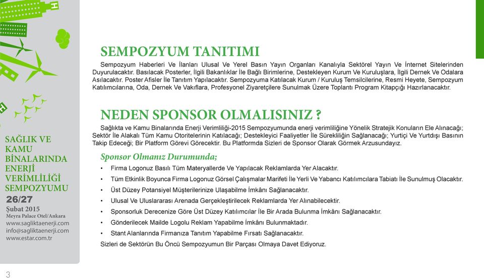 Sempozyuma Katılacak Kurum / Kuruluş Temsilcilerine, Resmi eyete, Sempozyum Katılımcılarına, Oda, Dernek Ve Vakıflara, Profesyonel Ziyaretçilere Sunulmak Üzere Toplantı Program Kitapçığı