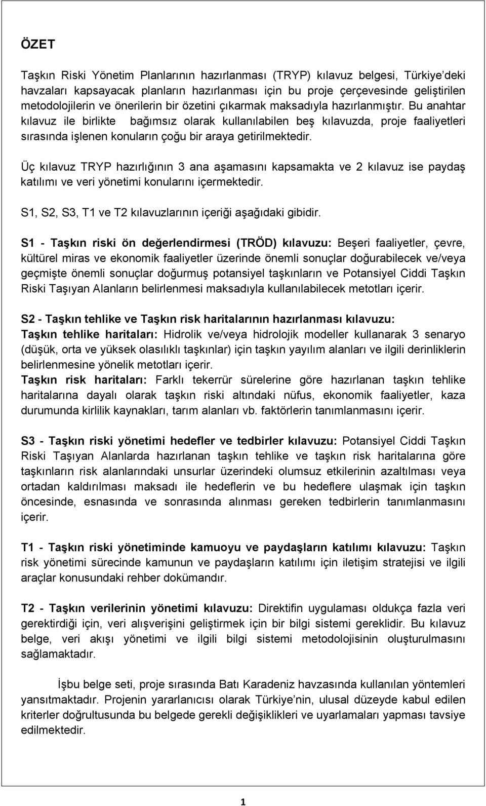 Bu anahtar kılavuz ile birlikte bağımsız olarak kullanılabilen beş kılavuzda, proje faaliyetleri sırasında işlenen konuların çoğu bir araya getirilmektedir.