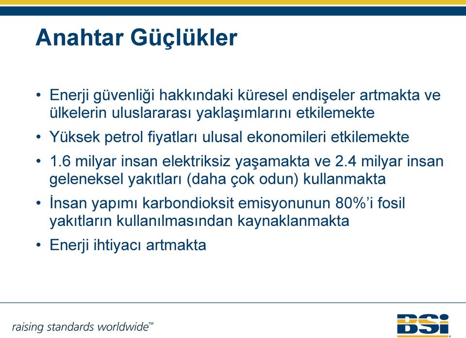 6 milyar insan elektriksiz yaşamakta ve 2.