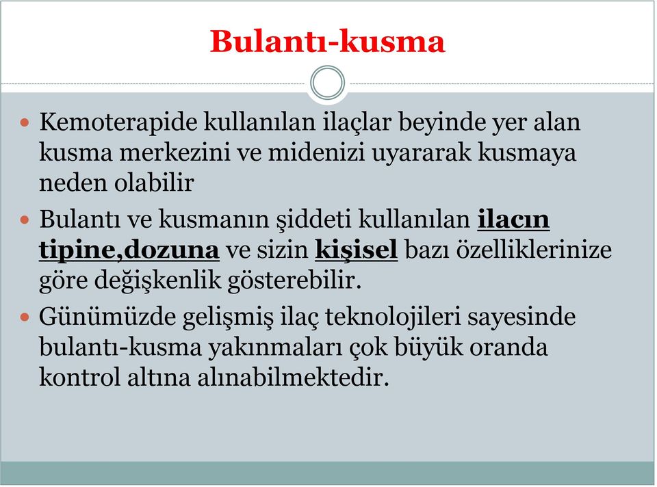 ve sizin kişisel bazı özelliklerinize göre değişkenlik gösterebilir.