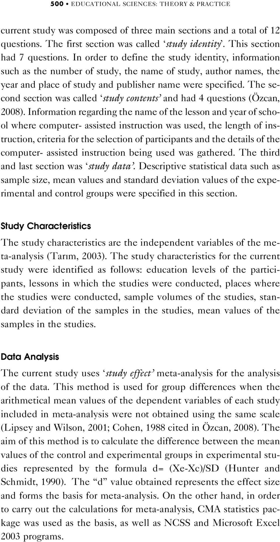 The second section was called study contents and had 4 questions (Özcan, 2008).