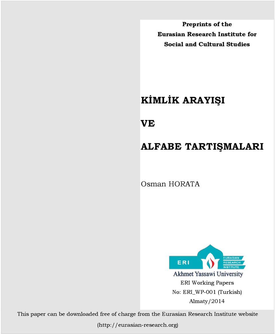 Papers No: ERI_WP-001 (Turkish) Almaty/2014 This paper can be downloaded