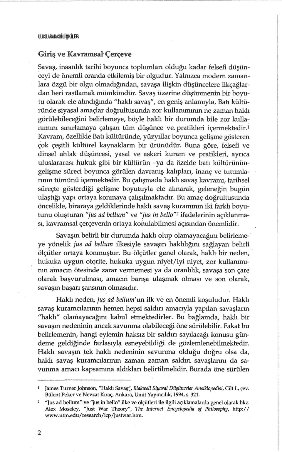 Savaf;l iizerine diif;liinmenin bir boyutu olarak ele almdlgmda "hakh savar?/i, en genir;; anlamlyla, Bat!