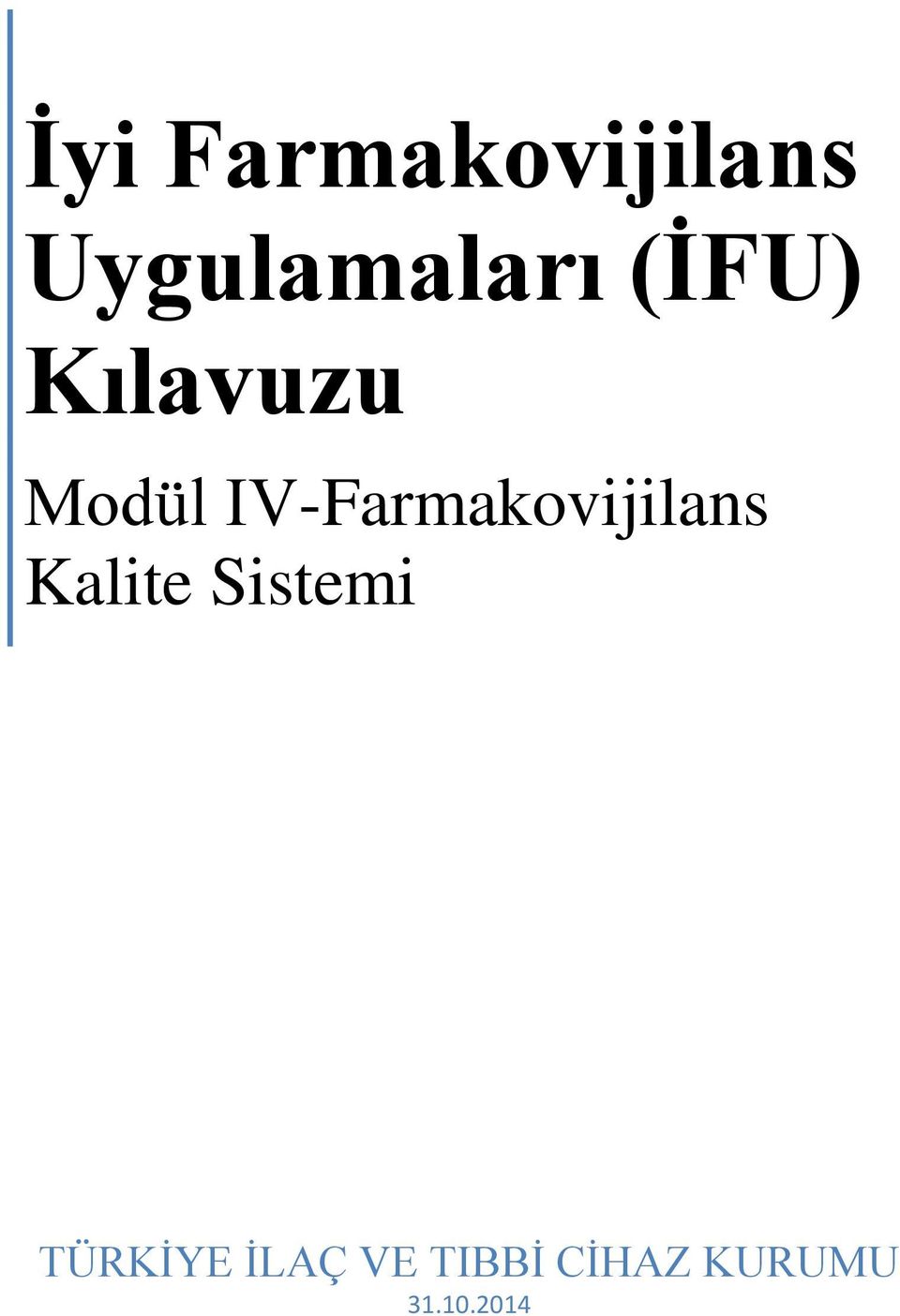 IV-Farmakovijilans Kalite Sistemi