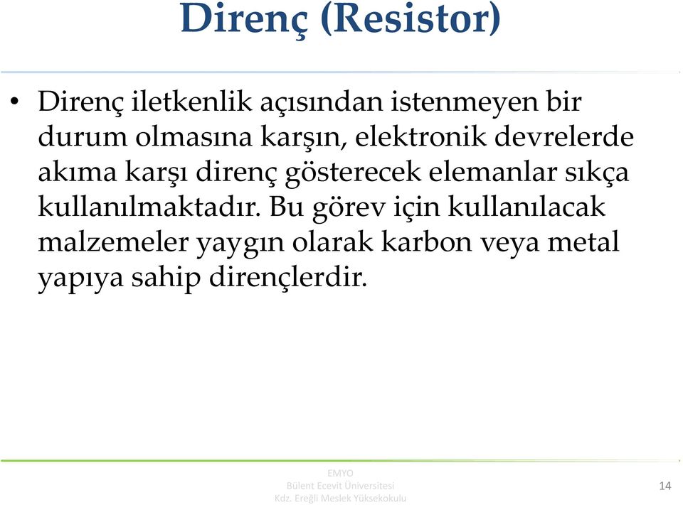 gösterecek elemanlar sıkça kullanılmaktadır.