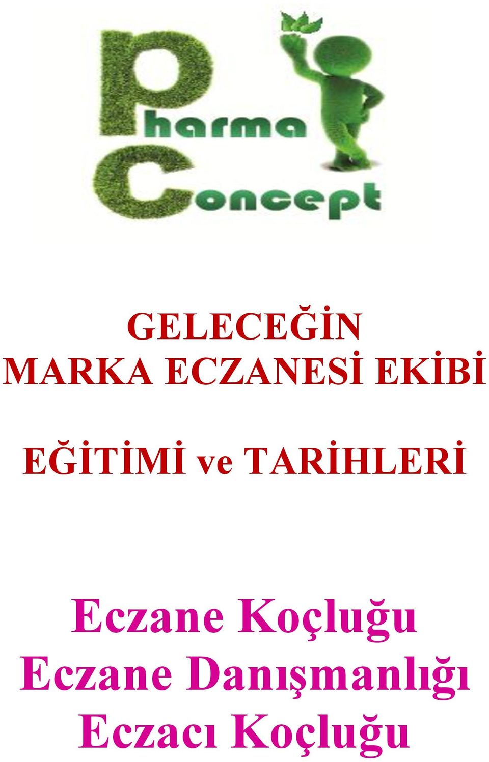 TARİHLERİ Eczane Koçluğu