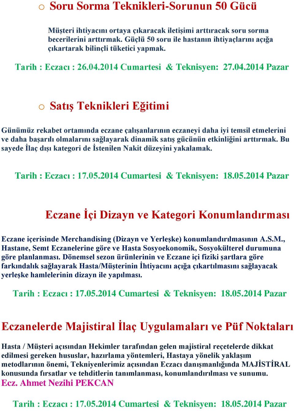 2014 Cumartesi & Teknisyen: 27.04.