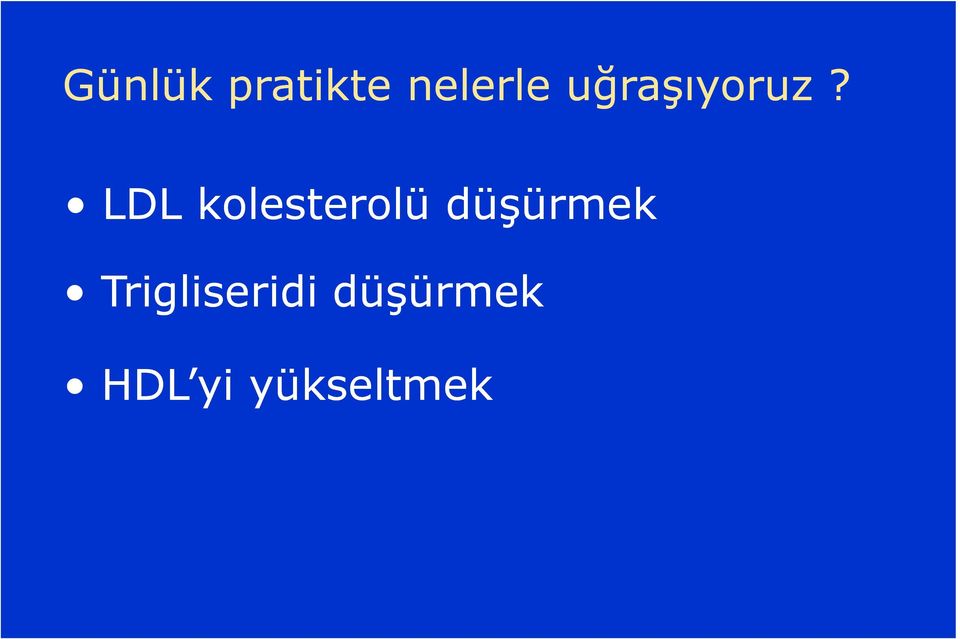 LDL kolesterolü düşürmek