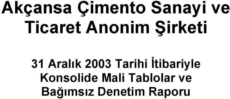 2003 Tarihi İtibariyle Konsolide