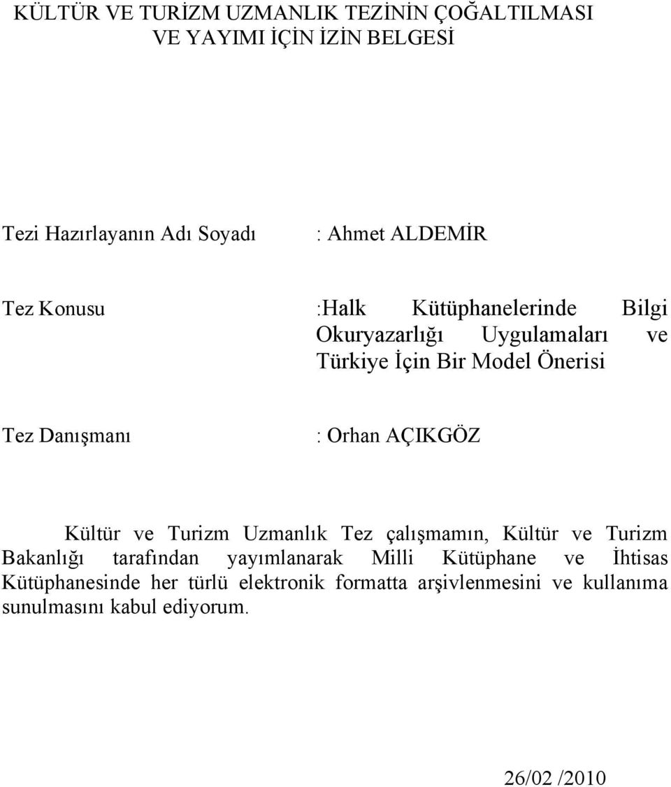 Orhan AÇIKGÖZ Kültür ve Turizm Uzmanlık Tez çalışmamın, Kültür ve Turizm Bakanlığı tarafından yayımlanarak Milli