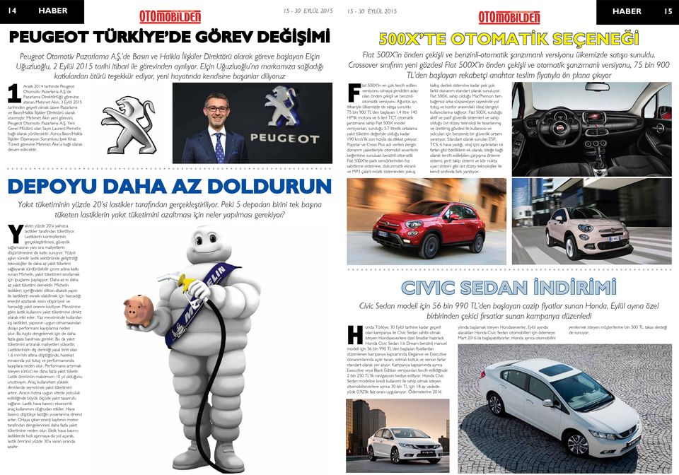 Elçin Uğuzluoğlu na markamıza sağladığı katkılardan ötürü teşekkür ediyor, yeni hayatında kendisine başarılar diliyoruz 1Aralık 2014 tarihinde Peugeot Otomotiv Pazarlama A.Ş.