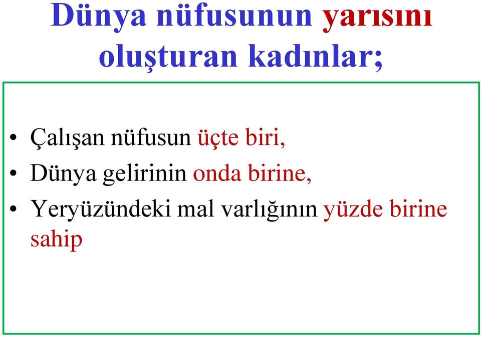 Dünya gelirinin onda birine,