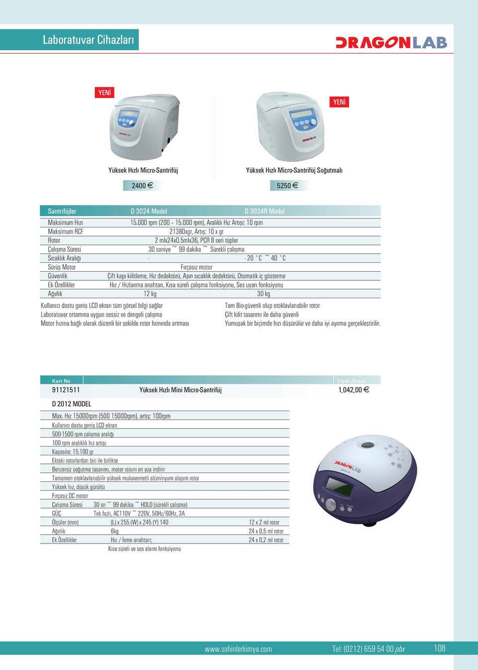 5mlx36, PCR 8 seri tüpler Çal flma Süresi 30 saniye ~ 99 dakika ~ Sürekli çal flma S cakl k Aral - - 20 C ~ 40 C Sürüfl F rças z motor Güvenlik Çift kap kilitleme, H z dedektörü, Afl r s cakl k