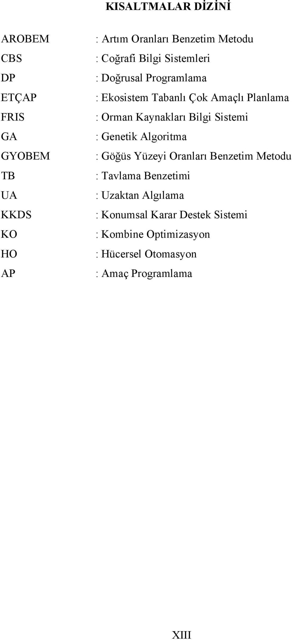 Kaynakları Bilgi Sistemi : Genetik Algoritma : Göğüs Yüzeyi Oranları Benzetim Metodu : Tavlama Benzetimi :