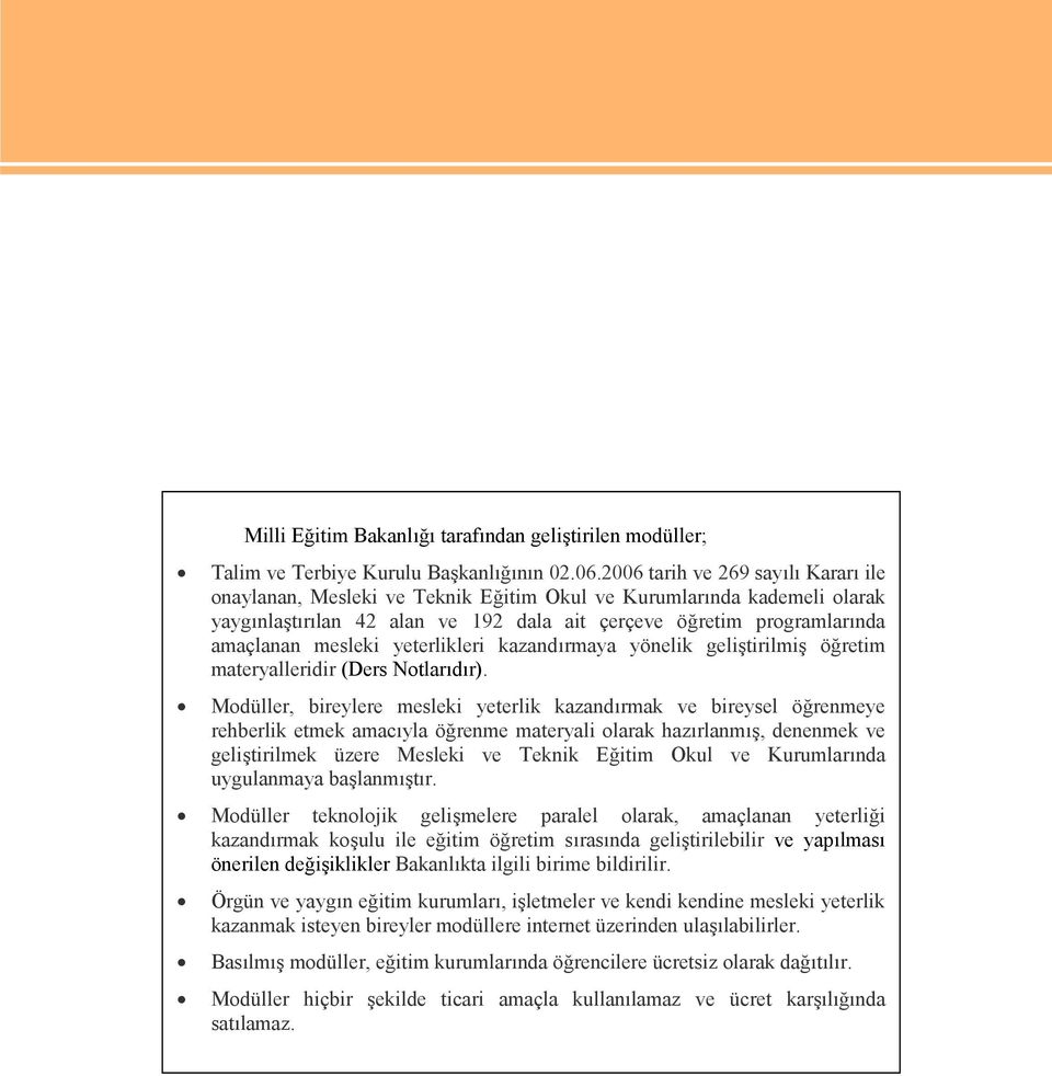 yeterlikleri kazandırmaya yönelik geliştirilmiş öğretim materyalleridir (Ders Notlarıdır).