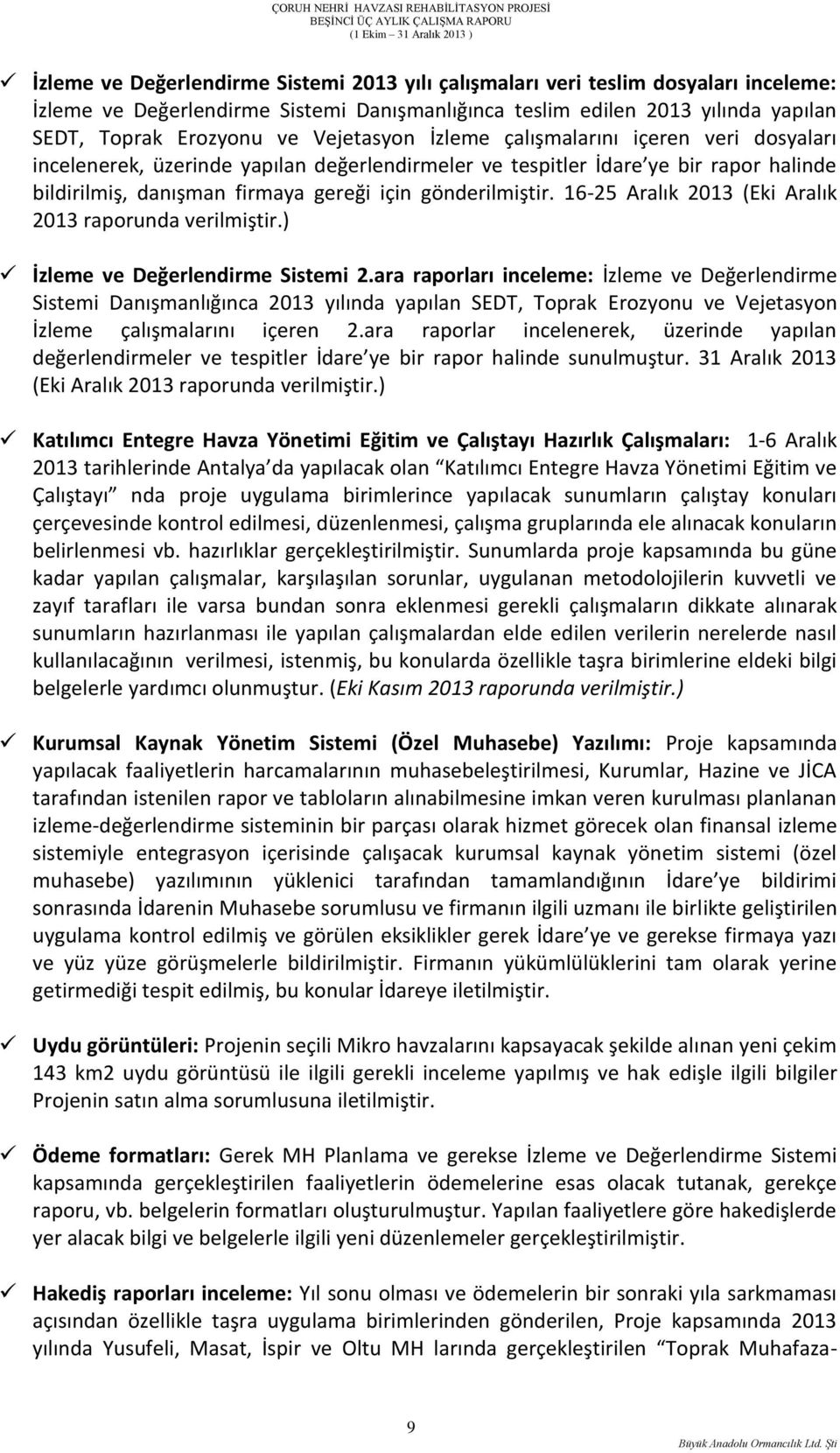 16-25 Aralık 2013 (Eki Aralık 2013 raporunda verilmiştir.) İzleme ve Değerlendirme Sistemi 2.