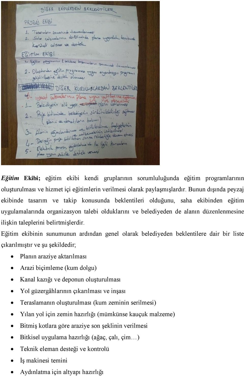 taleplerini belirtmişlerdir.