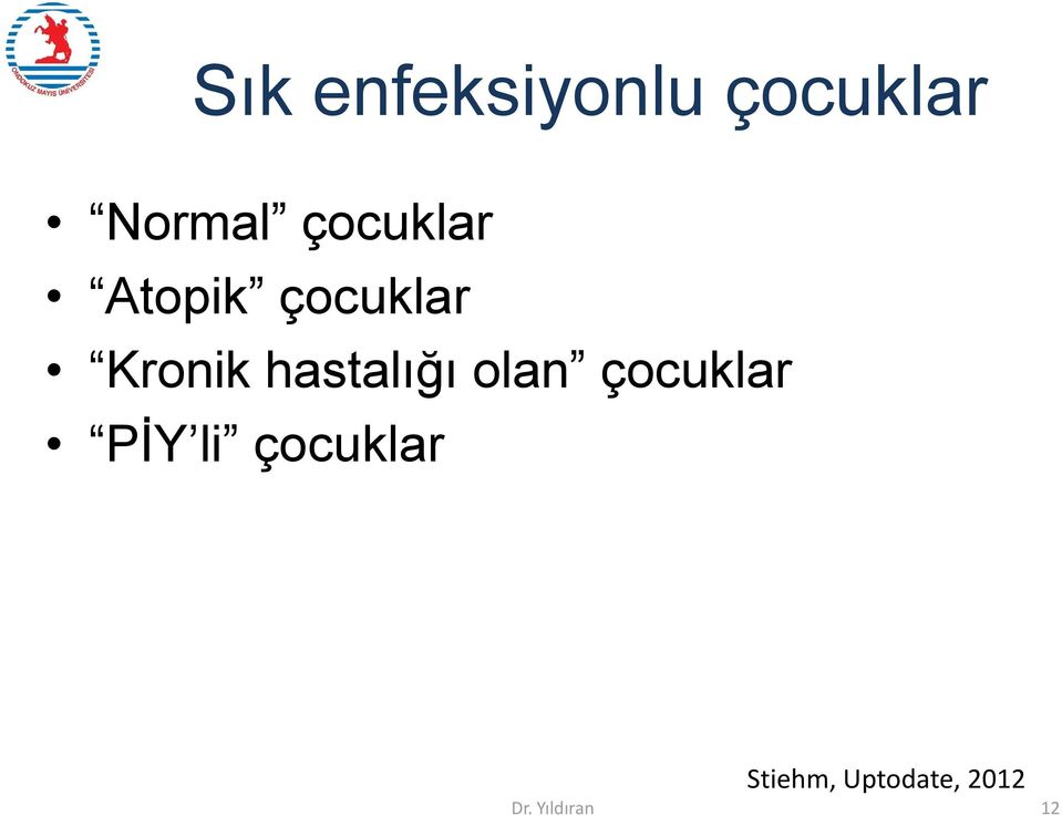 hastalığı olan çocuklar PİY li