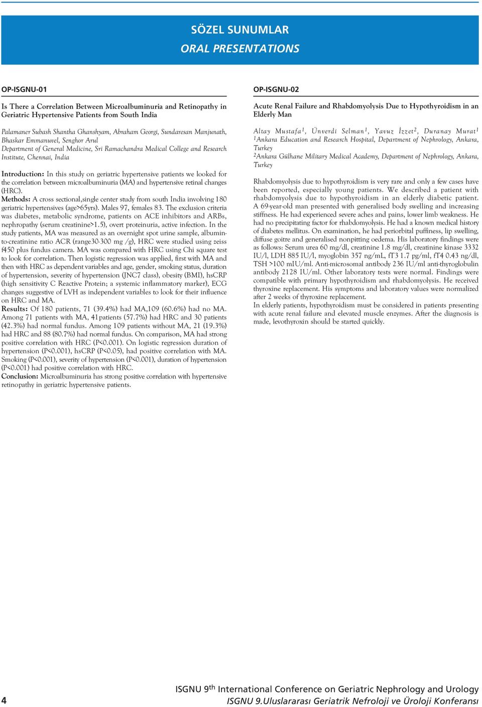 study on geriatric hypertensive patients we looked for the correlation between microalbuminuria (MA) and hypertensive retinal changes (HRC).