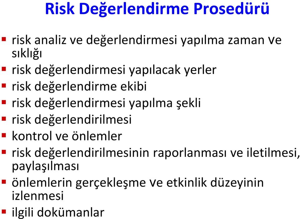 şekli risk değerlendirilmesi kontrol ve önlemler risk değerlendirilmesinin raporlanması ve