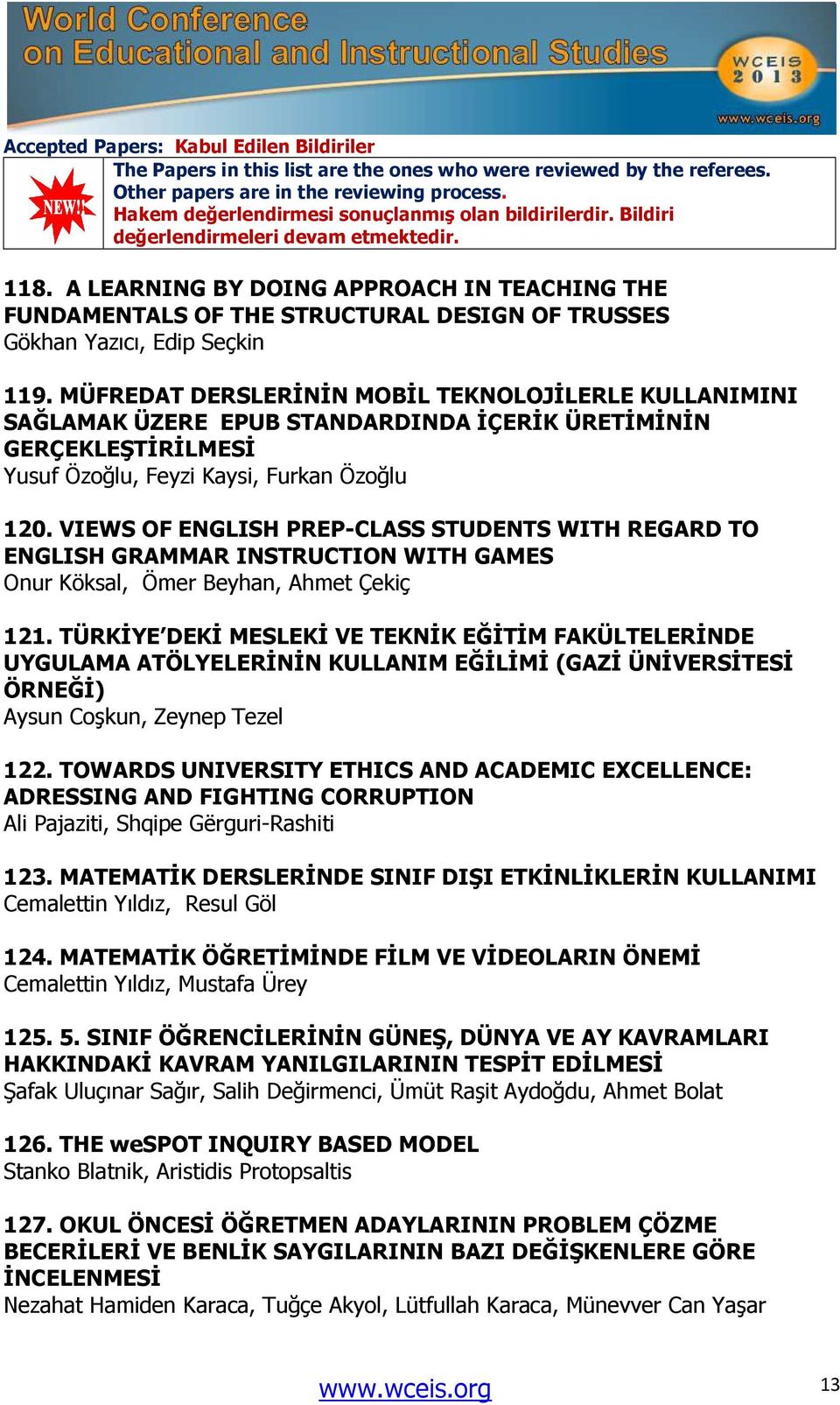 VIEWS OF ENGLISH PREP-CLASS STUDENTS WITH REGARD TO ENGLISH GRAMMAR INSTRUCTION WITH GAMES Onur Köksal, Ömer Beyhan, Ahmet Çekiç 121.