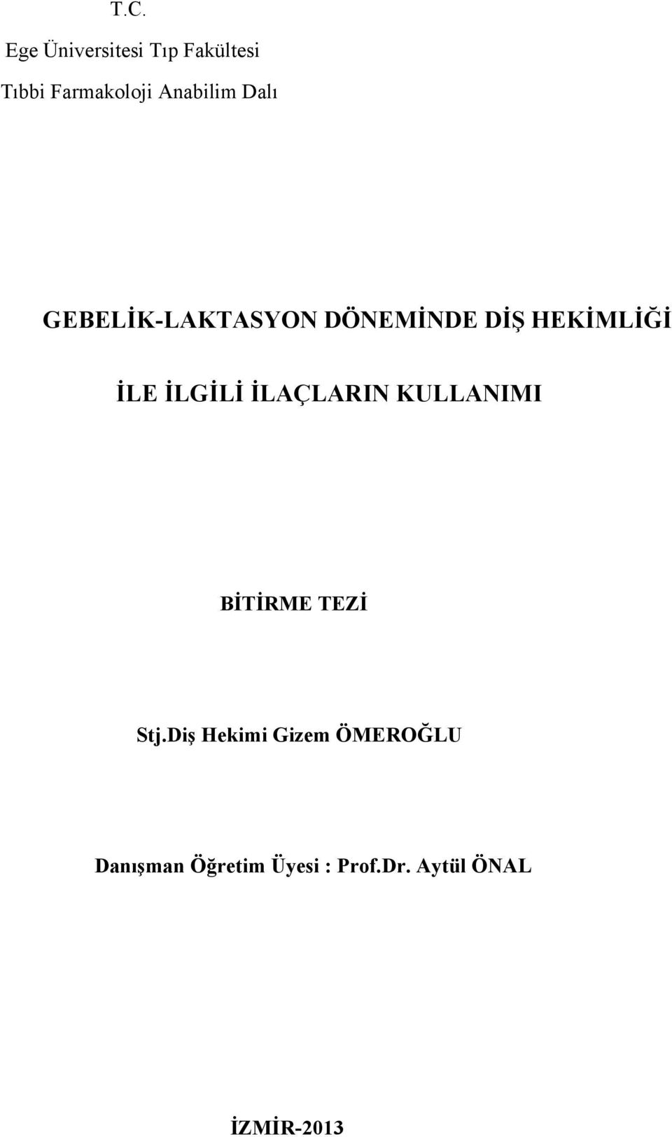 İLGİLİ İLAÇLARIN KULLANIMI BİTİRME TEZİ Stj.