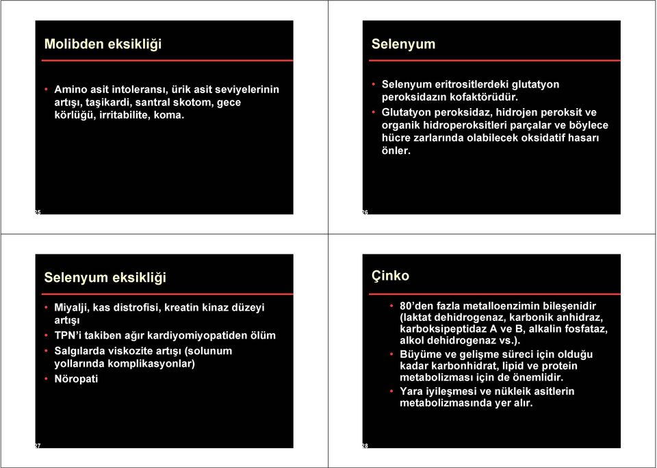 Glutatyon peroksidaz, hidrojen peroksit ve organik hidroperoksitleri parçalar ve böylece hücre zarlarında olabilecek oksidatif hasarı önler.