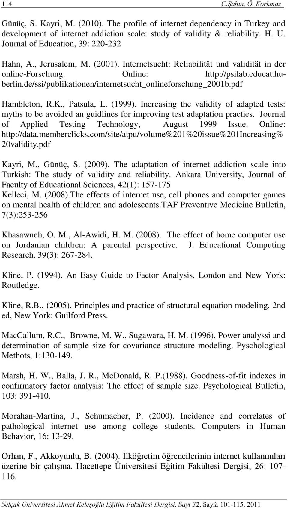 de/ssi/publikationen/internetsucht_onlineforschung_2001b.pdf Hambleton, R.K., Patsula, L. (1999).