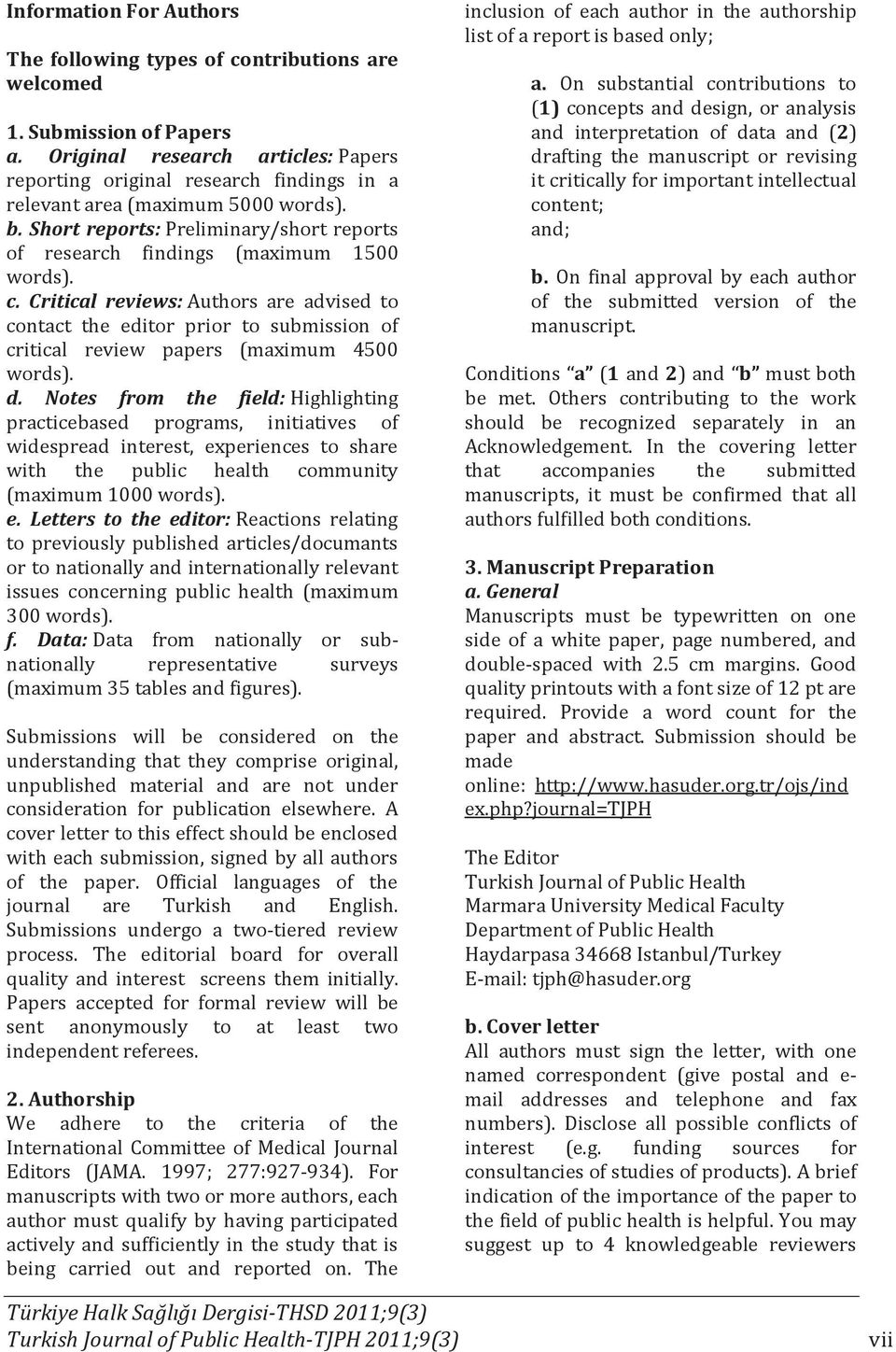 c. Critical reviews: Authors are advised to contact the editor prior to submission of critical review papers (maximum 4500 words). d.