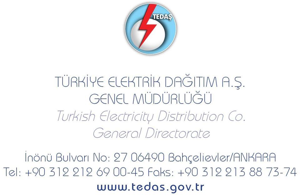 General Directorate İnönü Bulvarı No: 27 06490