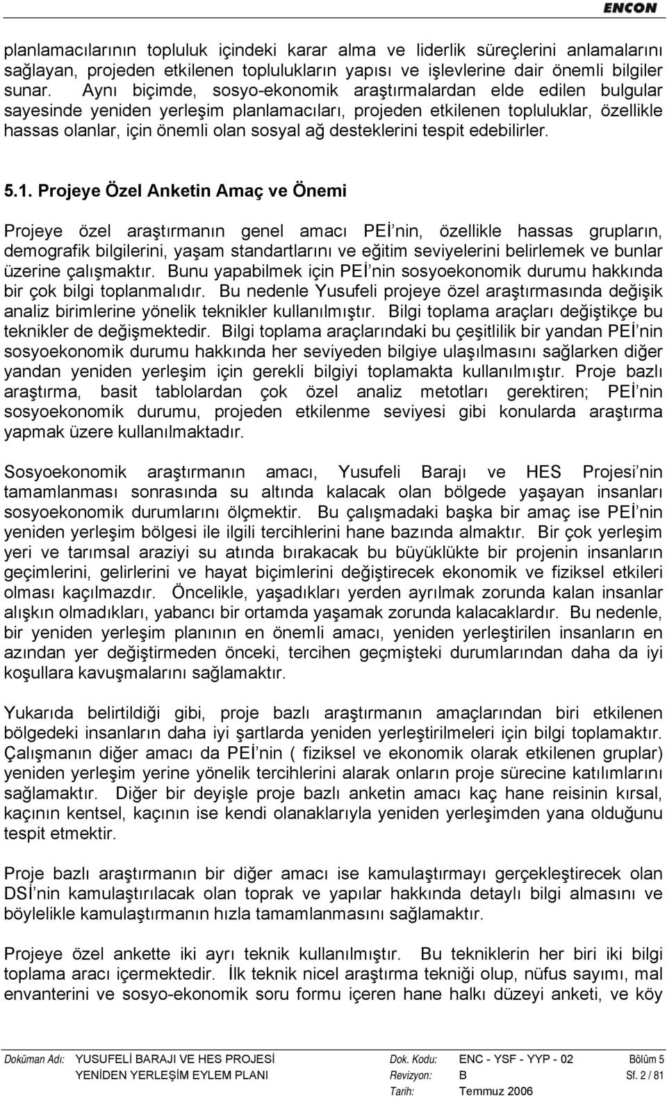 desteklerini tespit edebilirler. 5.1.