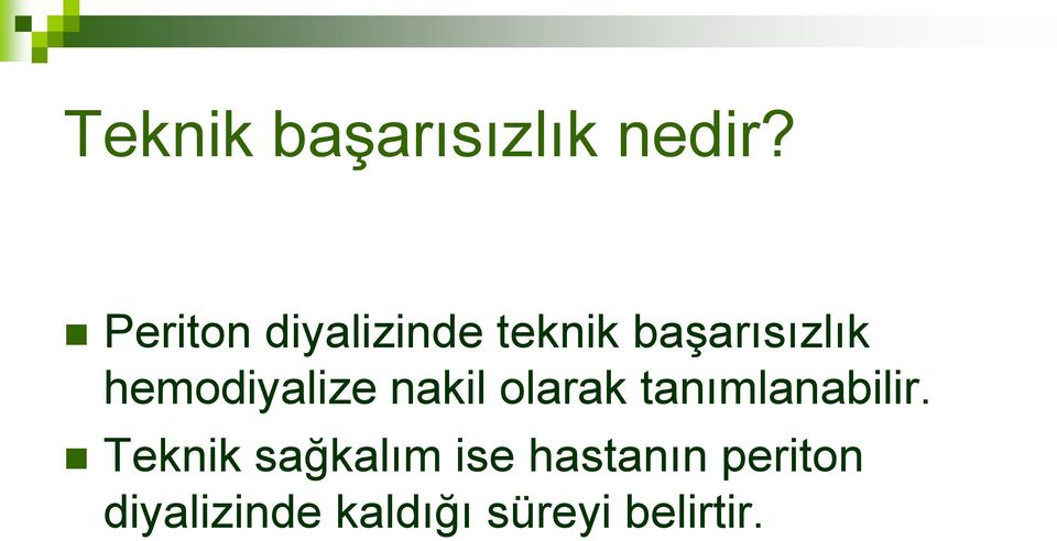 hemodiyalize nakil olarak tanımlanabilir.