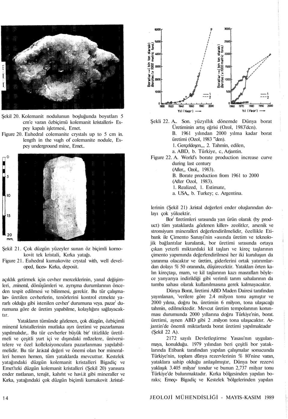 Euhedral kumakovite crystal with, well developed, faces» Kırka, deposit. açıklık getirmek için cevher merceklerinin, yanal değişimleri,.mineral, dönüşümleri ve.