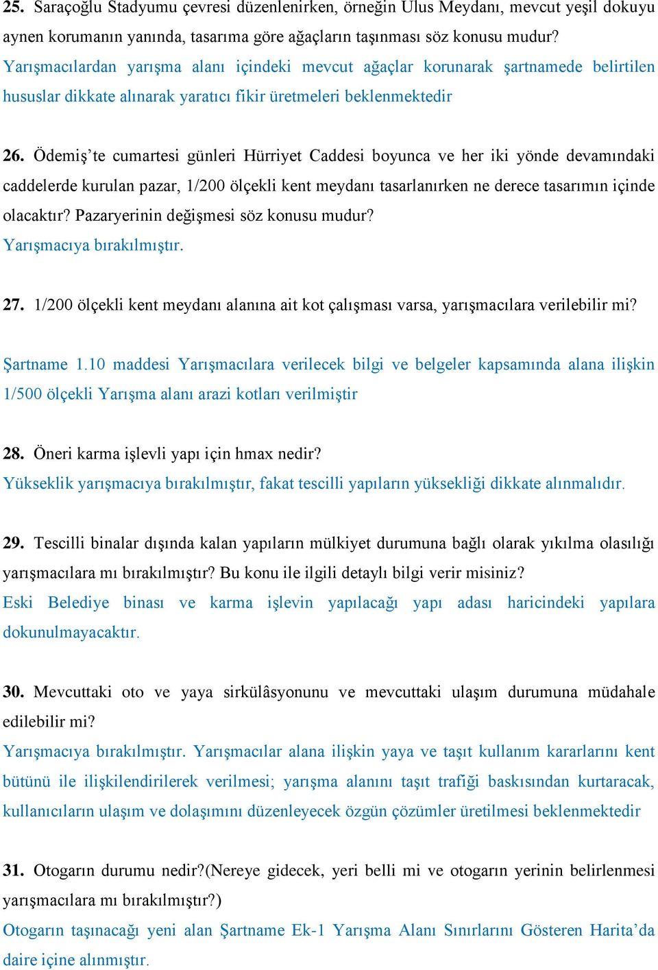 Ödemiş te cumartesi günleri Hürriyet Caddesi boyunca ve her iki yönde devamındaki caddelerde kurulan pazar, 1/200 ölçekli kent meydanı tasarlanırken ne derece tasarımın içinde olacaktır?