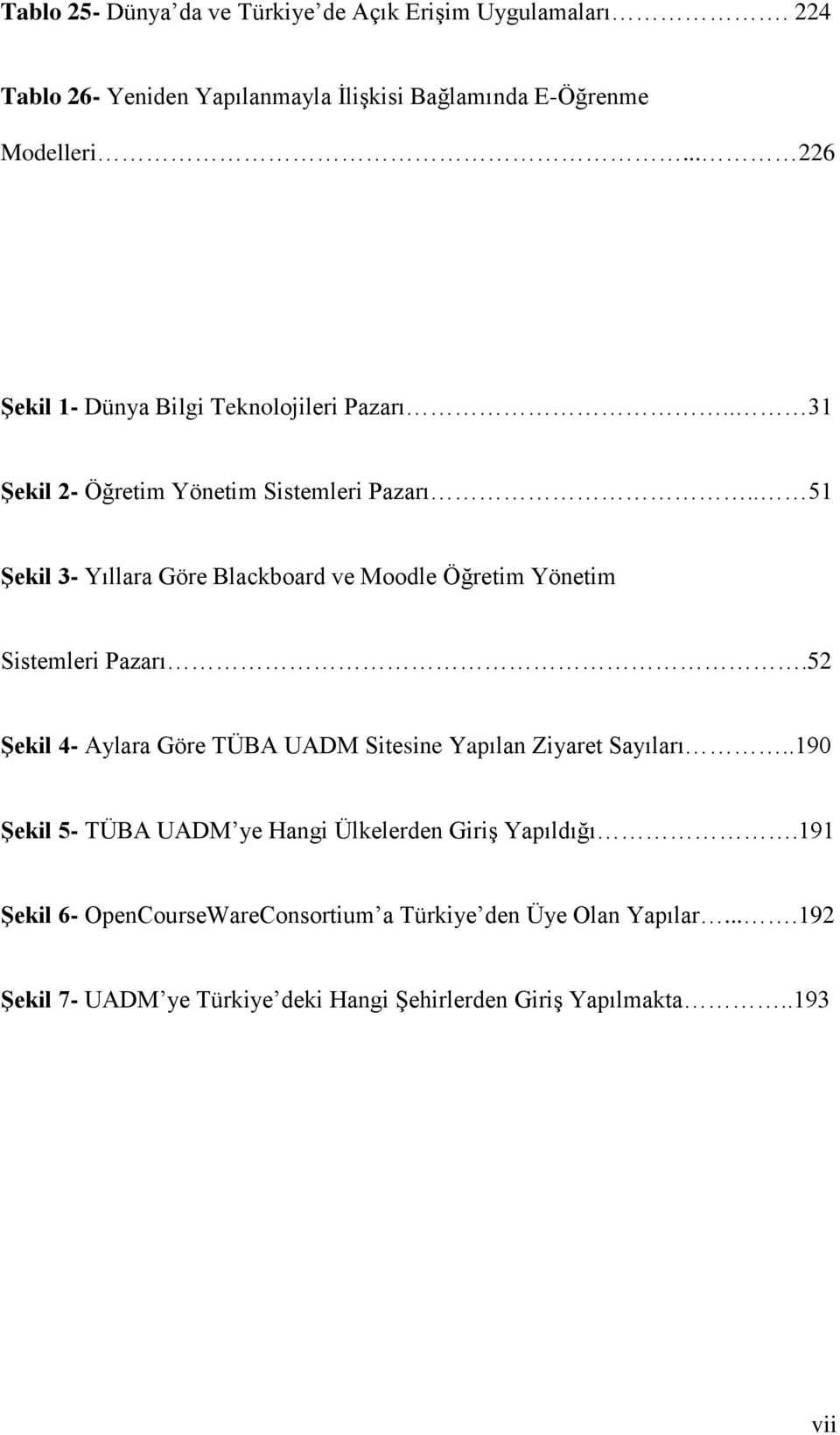 . 51 Şekil 3- Yıllara Göre Blackboard ve Moodle Öğretim Yönetim Sistemleri Pazarı.