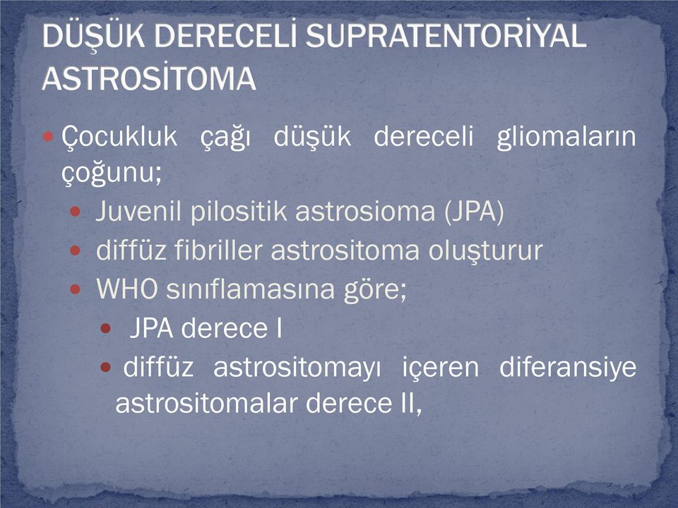 oluşturur WHO sınıflamasına göre; JPA derece I diffüz