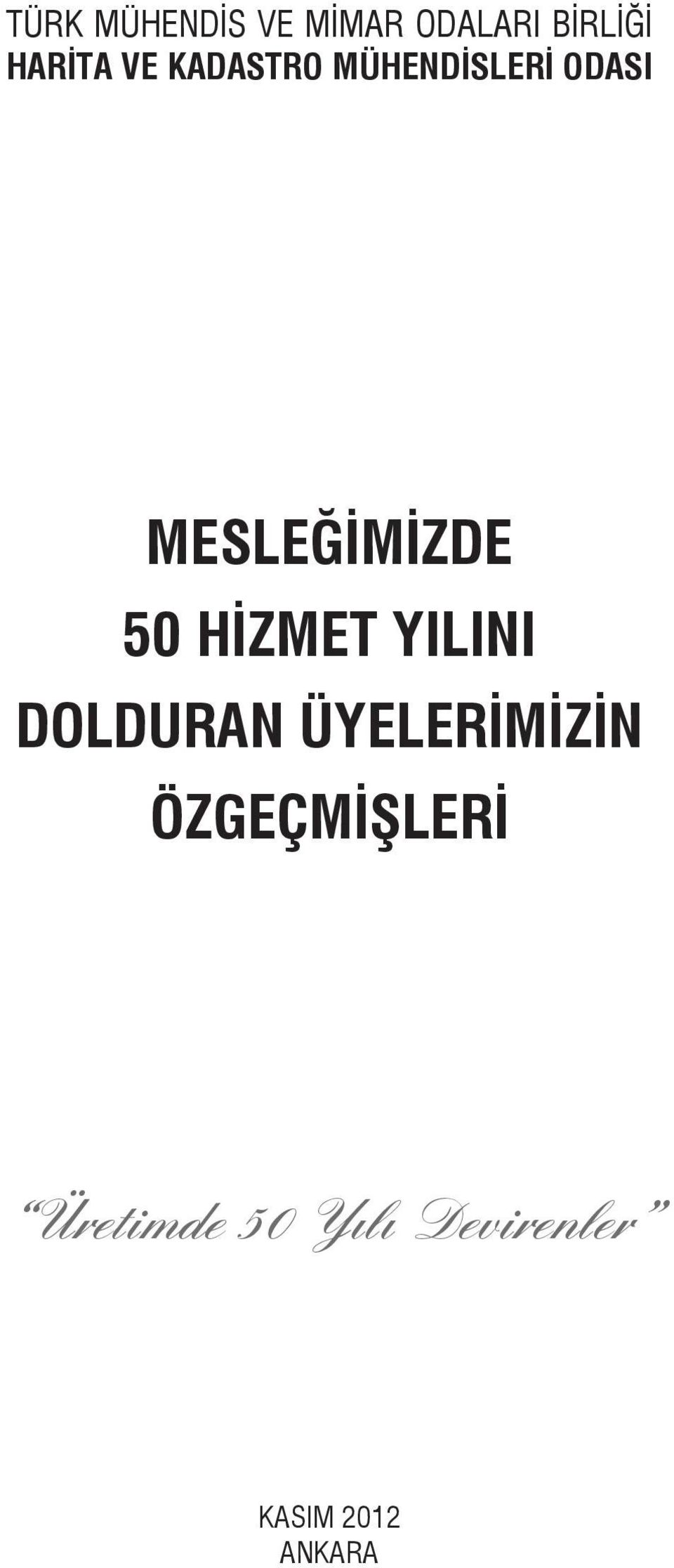 HİZMET YILINI DOLDURAN ÜYELERİMİZİN