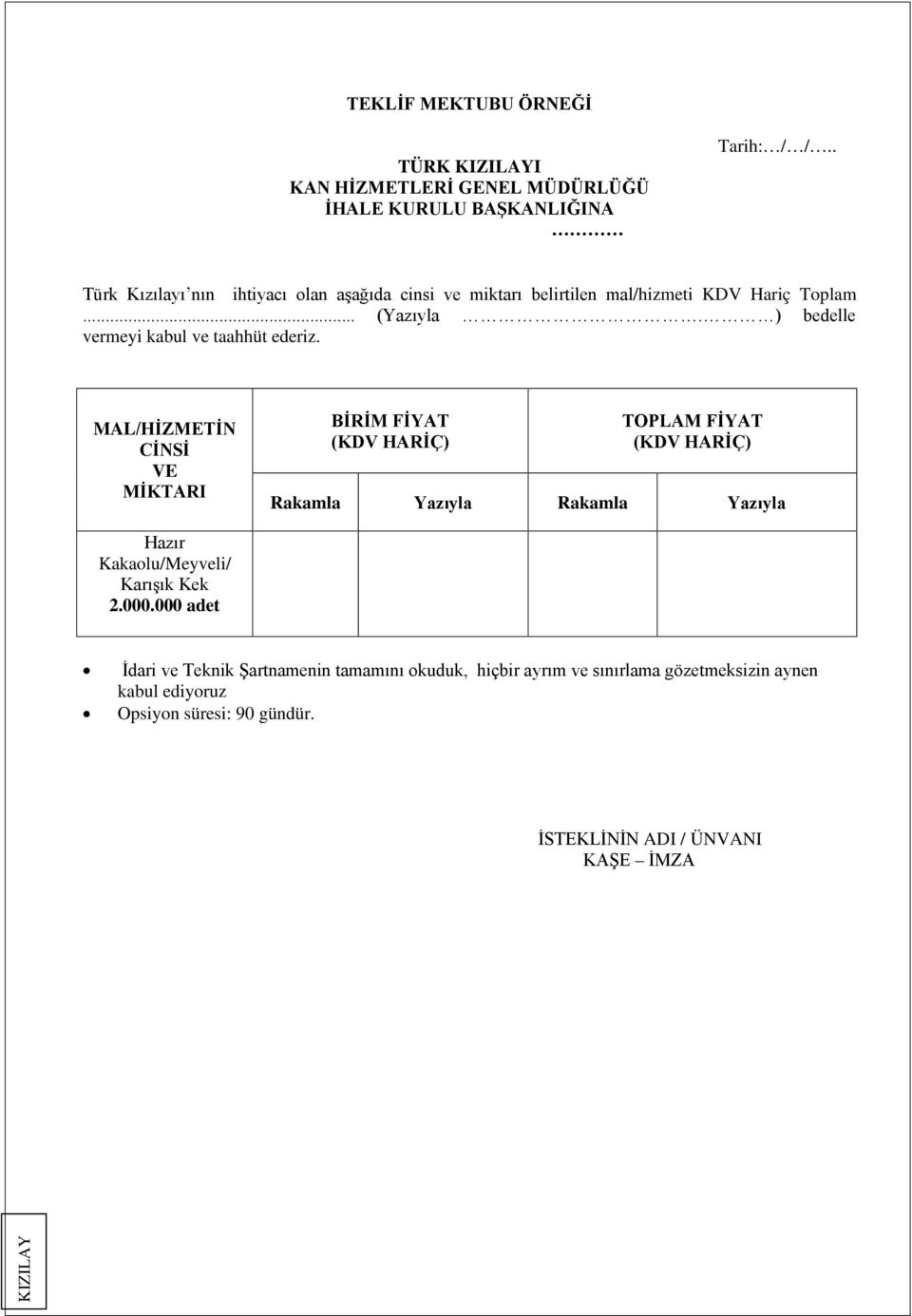 ) bedelle vermeyi kabul ve taahhüt ederiz.