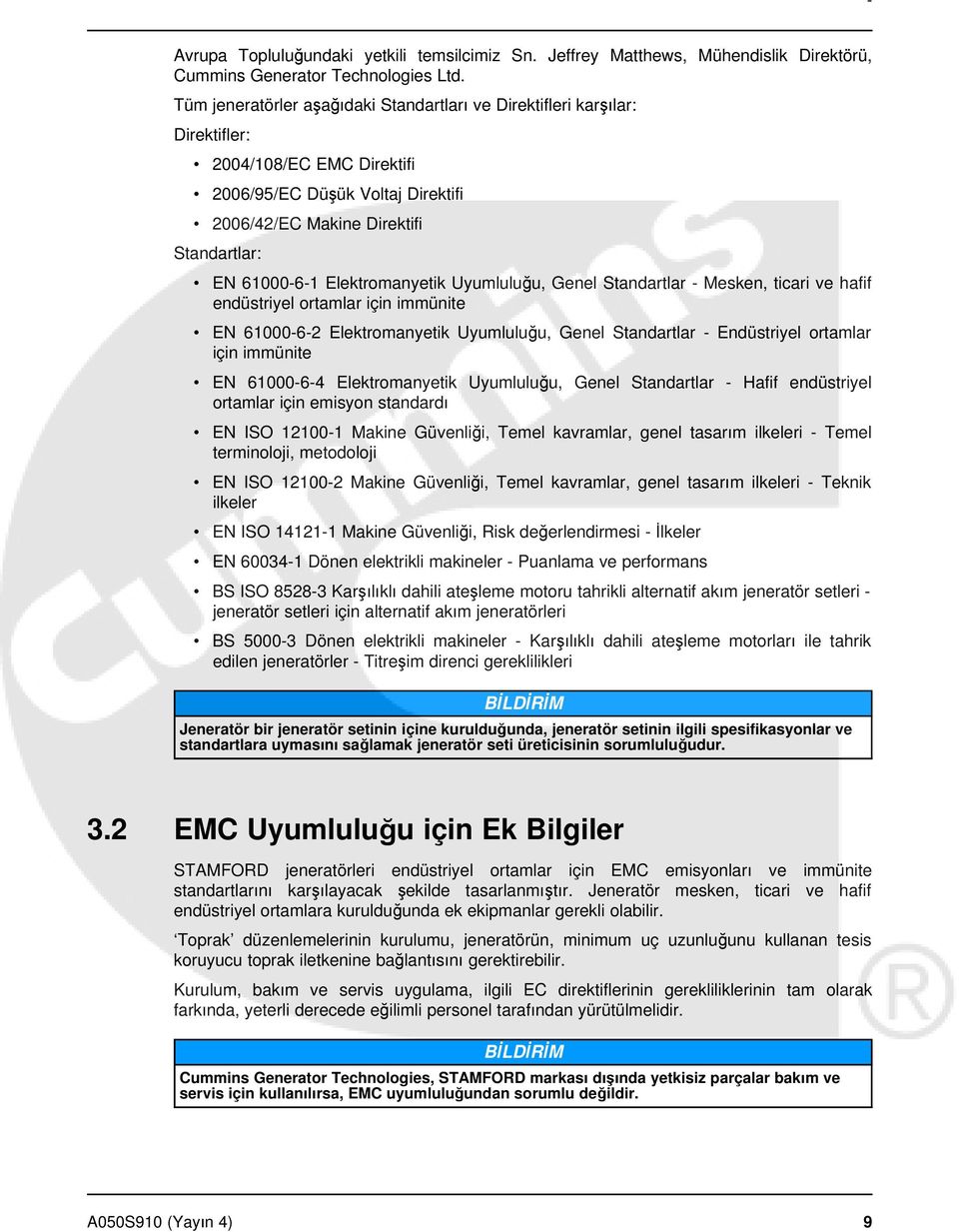 Elektromanyetik Uyumluluğu, Genel Standartlar - Mesken, ticari ve hafif endüstriyel ortamlar için immünite EN 61000-6-2 Elektromanyetik Uyumluluğu, Genel Standartlar - Endüstriyel ortamlar için