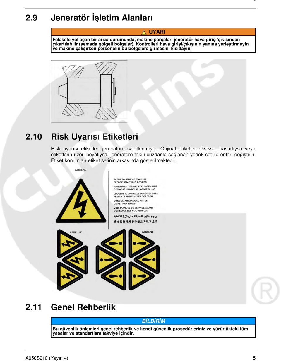 10 Risk Uyarısı Etiketleri Risk uyarısı etiketleri jeneratöre sabitlenmiştir.