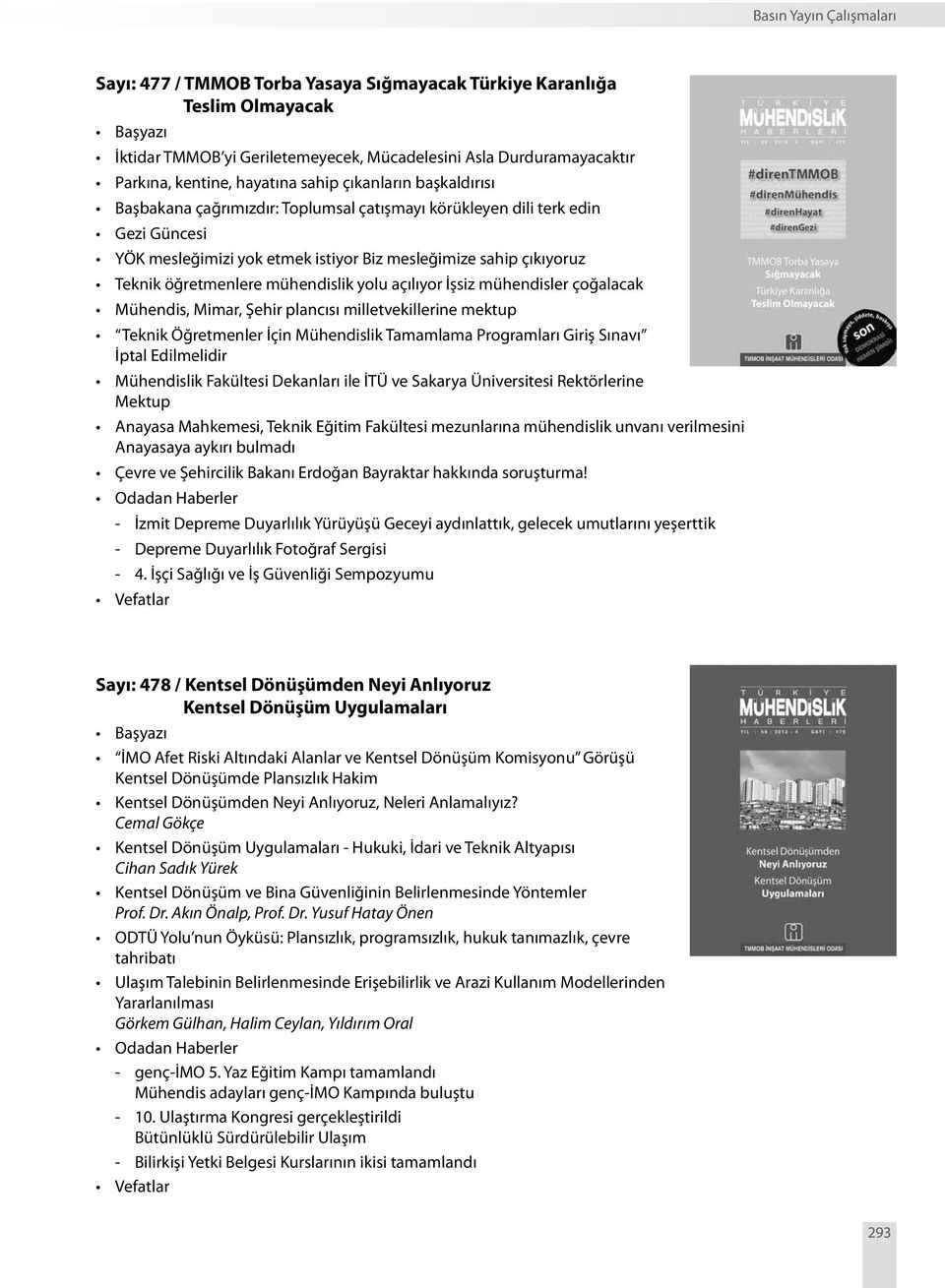 öğretmenlere mühendislik yolu açılıyor İşsiz mühendisler çoğalacak Mühendis, Mimar, Şehir plancısı milletvekillerine mektup Teknik Öğretmenler İçin Mühendislik Tamamlama Programları Giriş Sınavı