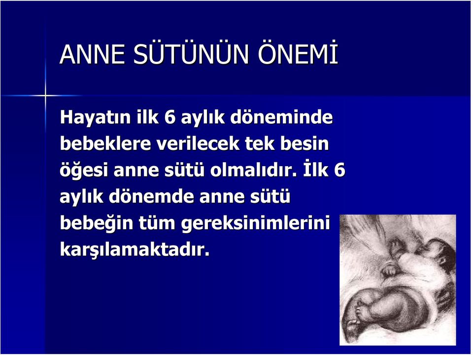 anne sütüs olmalıdır.