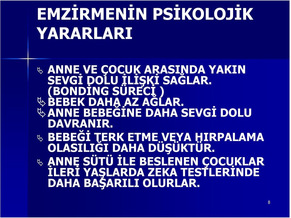 ANNE BEBEĞİNE DAHA SEVGİ DOLU DAVRANIR.