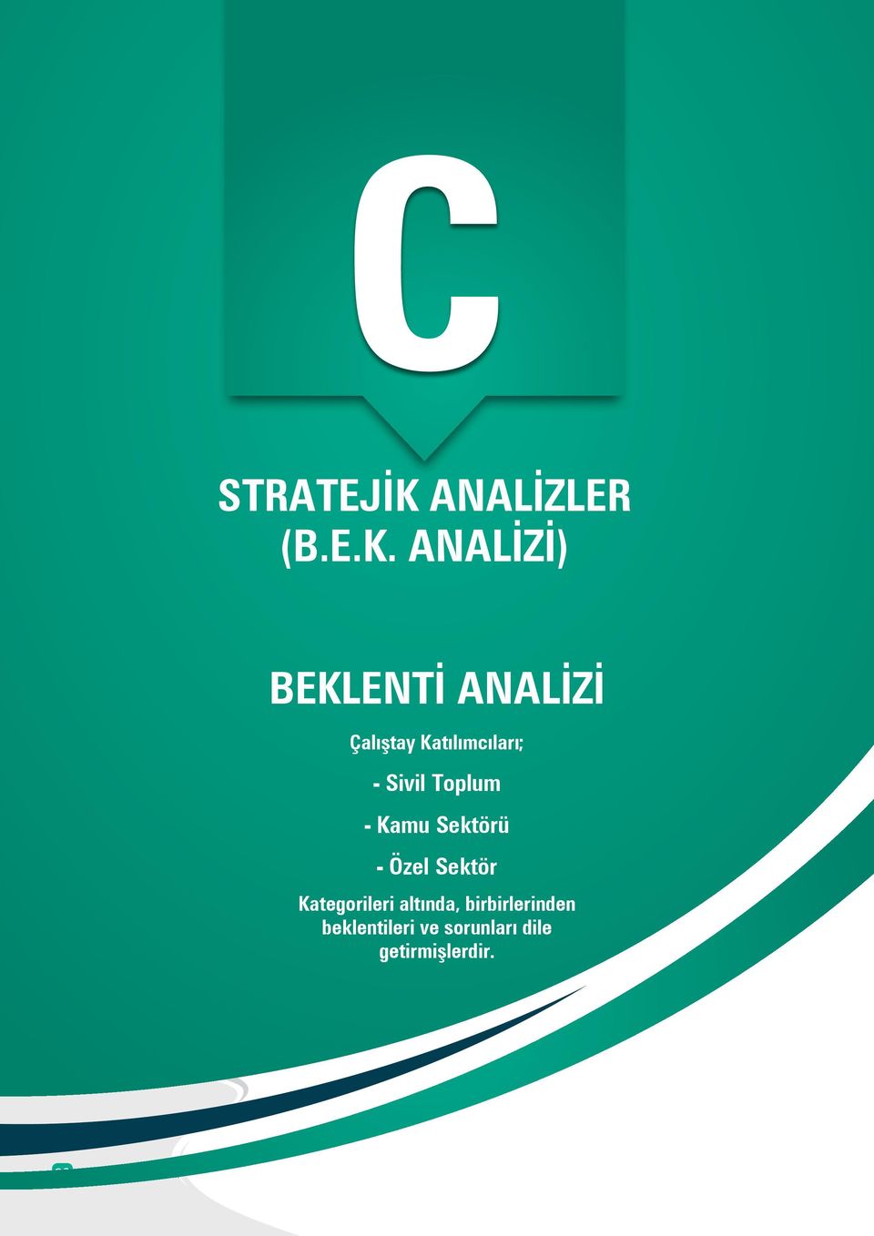 ANALİZİ) BEKLENTİ ANALİZİ Çalıştay Katılımcıları; - Sivil