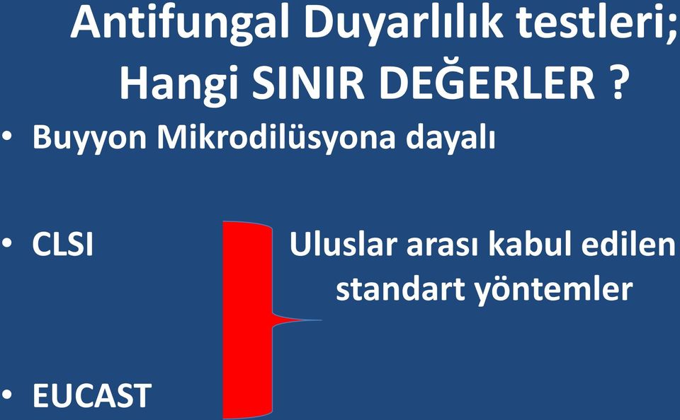 Buyyon Mikrodilüsyona dayalı CLSI