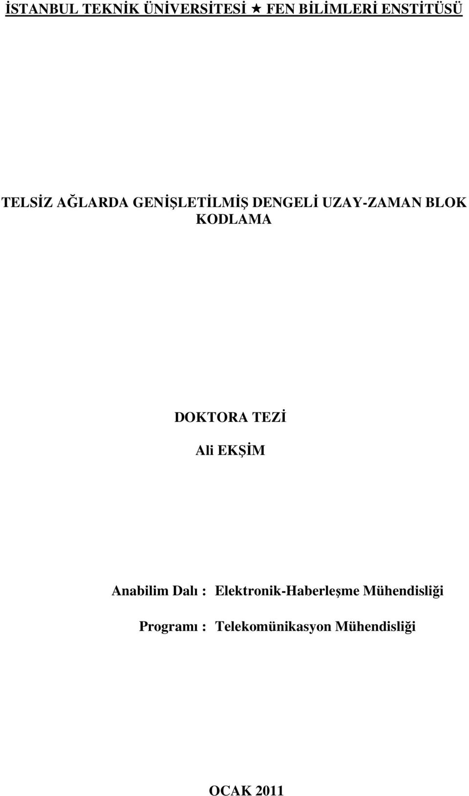 DOKTORA TEZĐ Ali EKŞĐM Anabilim Dalı :