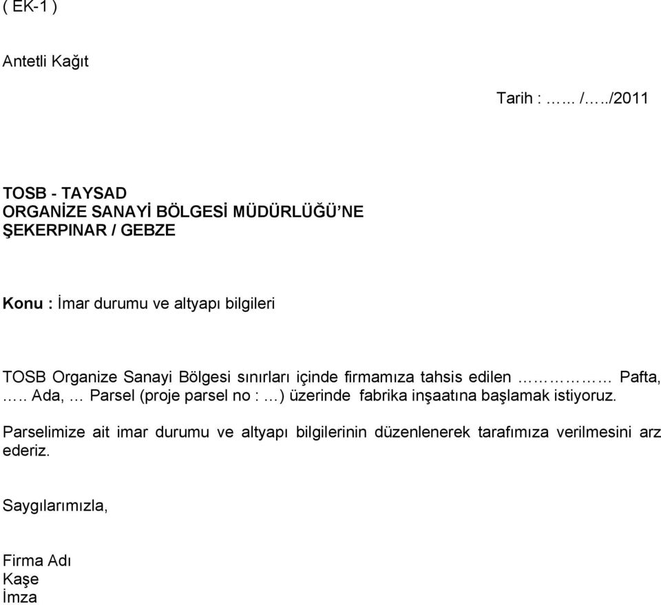 bilgileri TOSB Organize Sanayi Bölgesi sınırları içinde firmamıza tahsis edilen Pafta,.