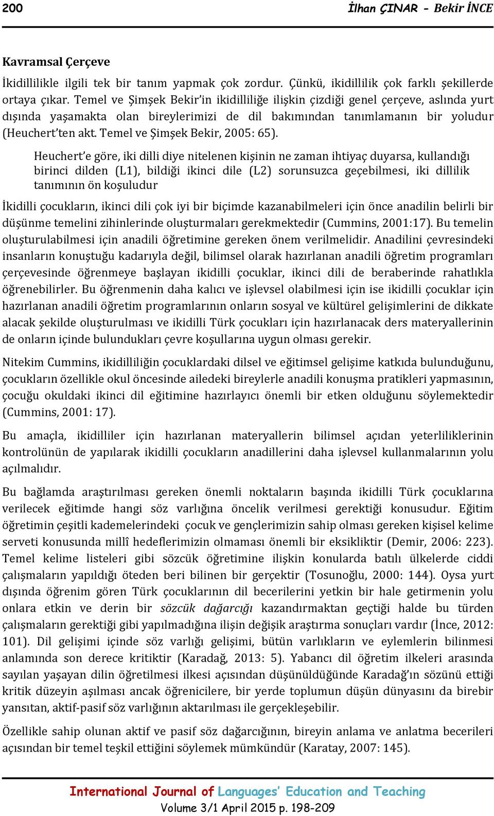 Temel ve Şimşek Bekir, 2005: 65).