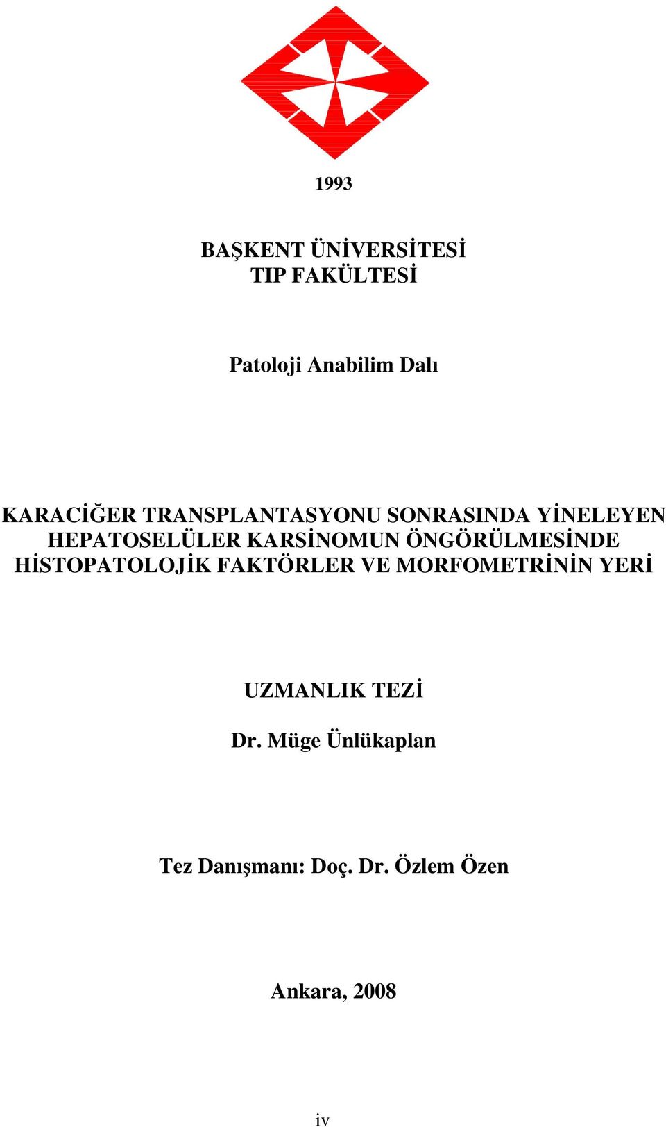 KARSİNOMUN ÖNGÖRÜLMESİNDE HİSTOPATOLOJİK FAKTÖRLER VE MORFOMETRİNİN